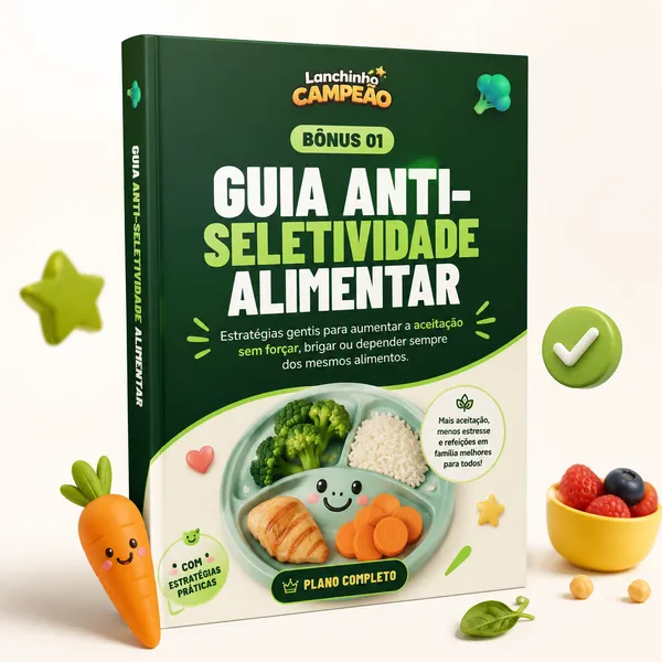 Bônus 01 — Guia Anti-Seletividade Alimentar